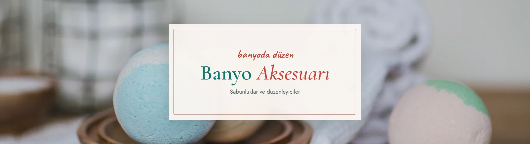 Banyo Aksesuarı