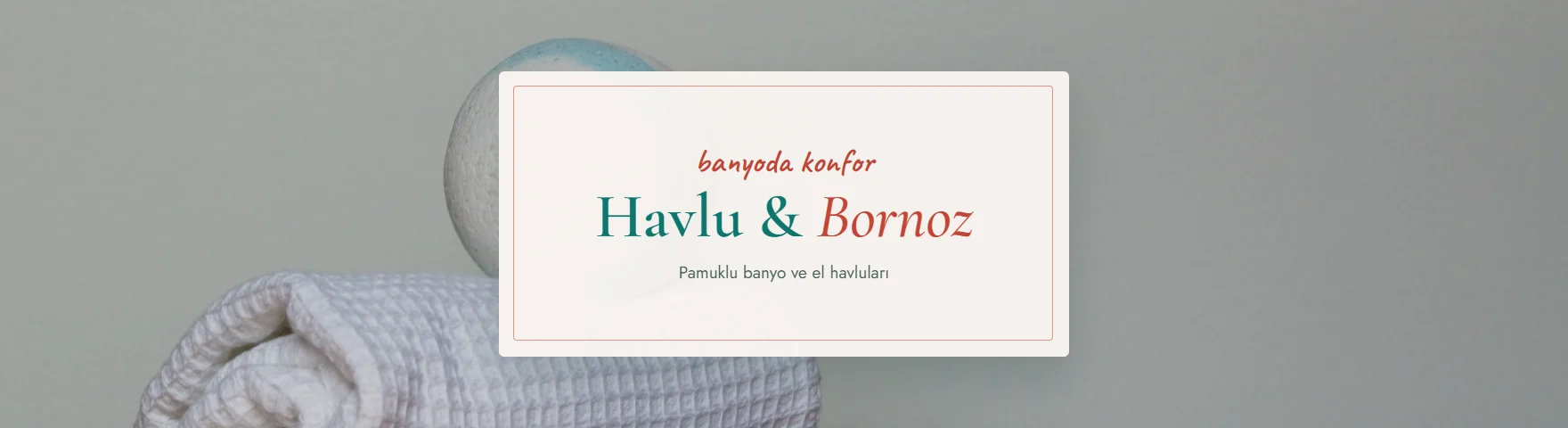 Havlu & Bornoz