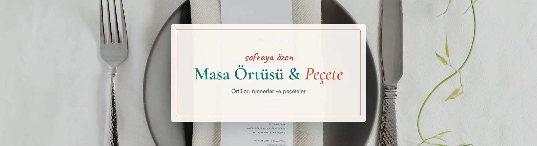 Masa Örtüsü & Peçete