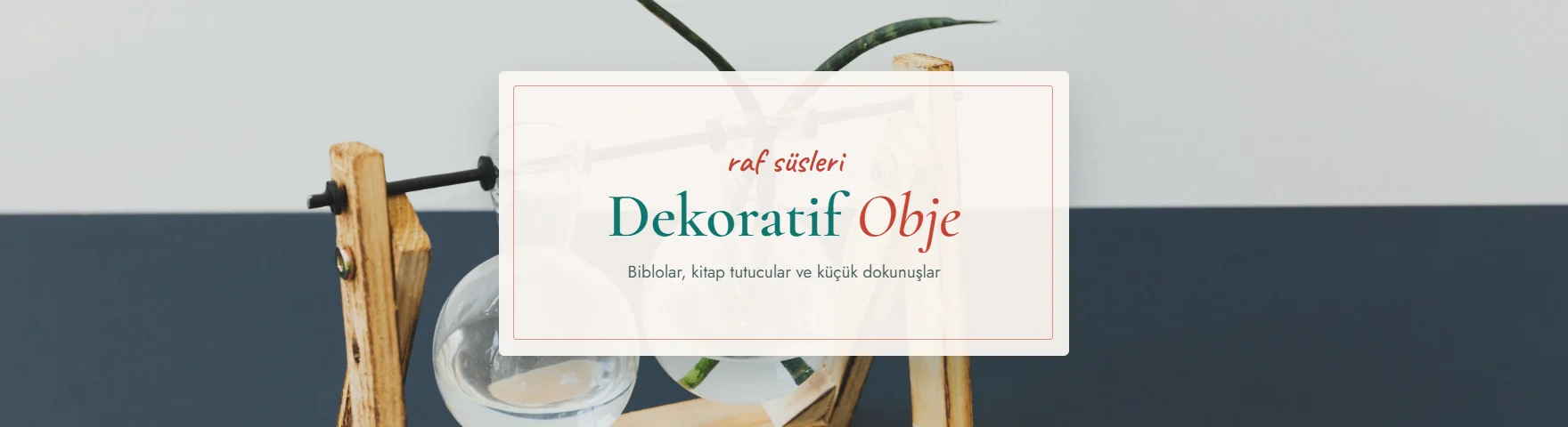 Dekoratif Obje